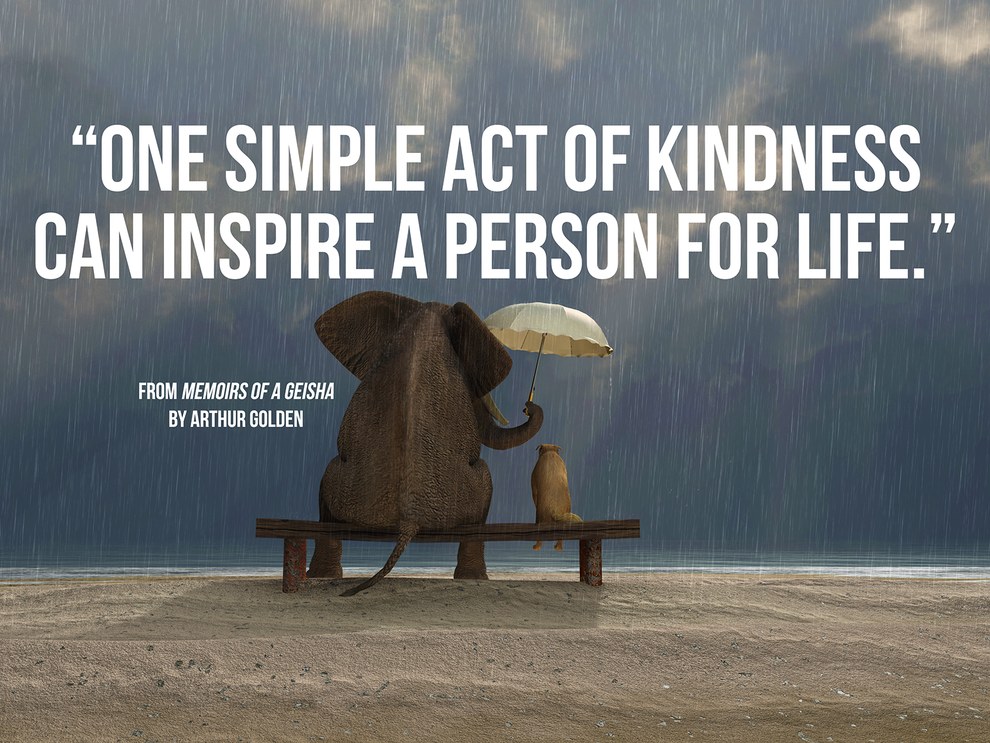 One simple act of kindness can inspire a person for life.